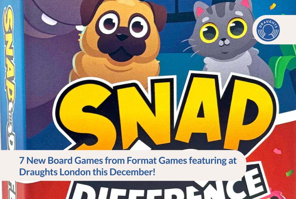 7 New Board Games from Format Games featuring at Draughts London this December!