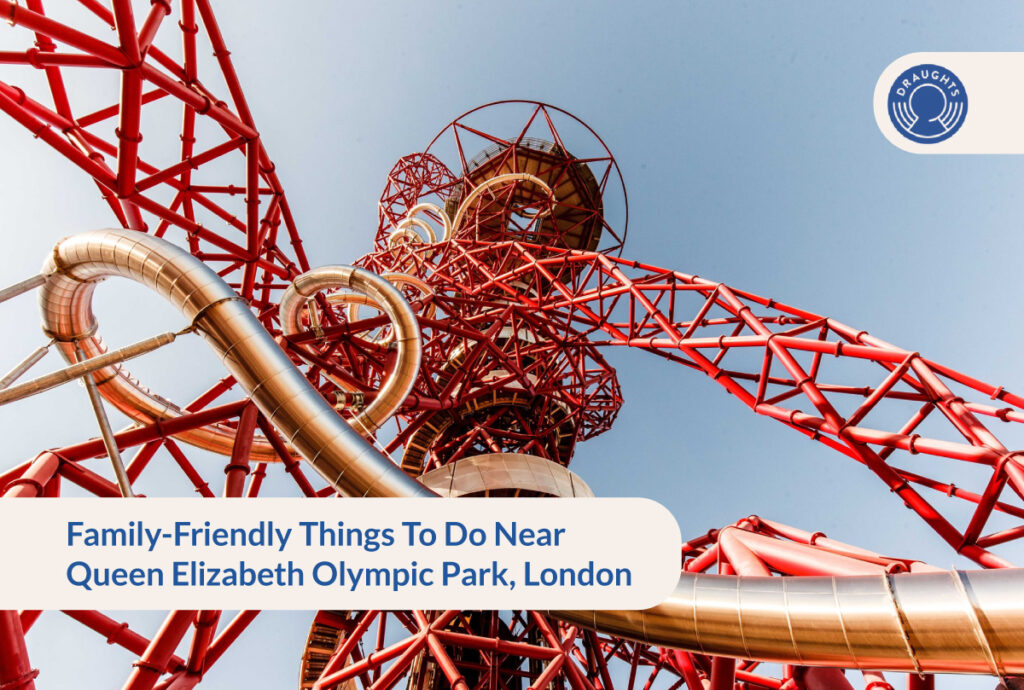 Family Friendly Things To Do Near Queen Elizabeth Olympic Park London
