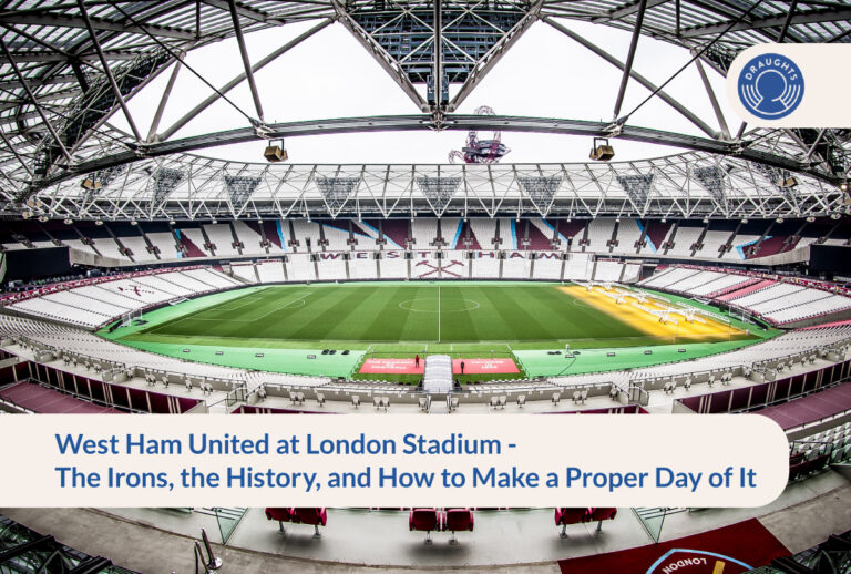 West Ham United at London Stadium - The Irons, the History, and How to Make a Proper Day of It