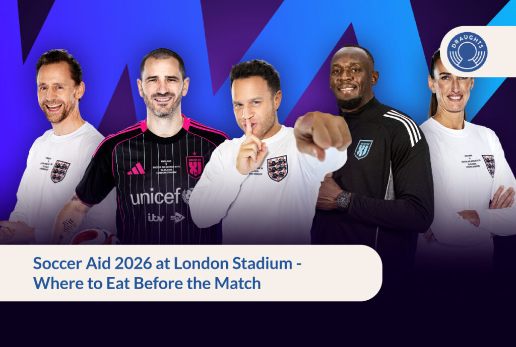 Soccer Aid 2026 at London Stadium -Where to Eat Before the Match