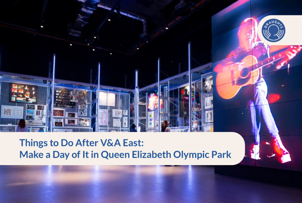 Things to Do After V&A East: Make a Day of It in Queen Elizabeth Olympic Park