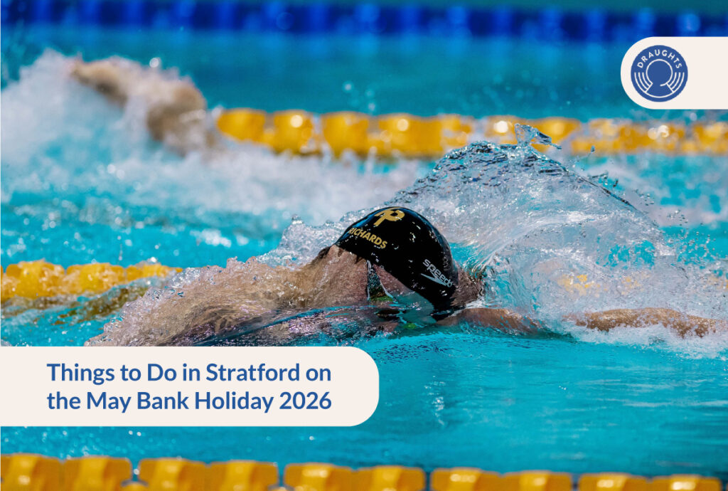 Things to Do in Stratford on the May Bank Holiday 2026