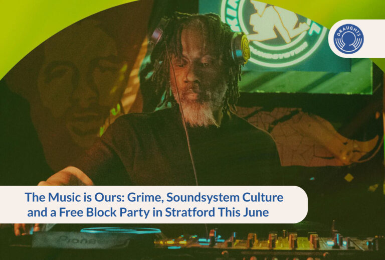 The Music is Ours: Grime, Soundsystem Culture and a Free Block Party in Stratford This June