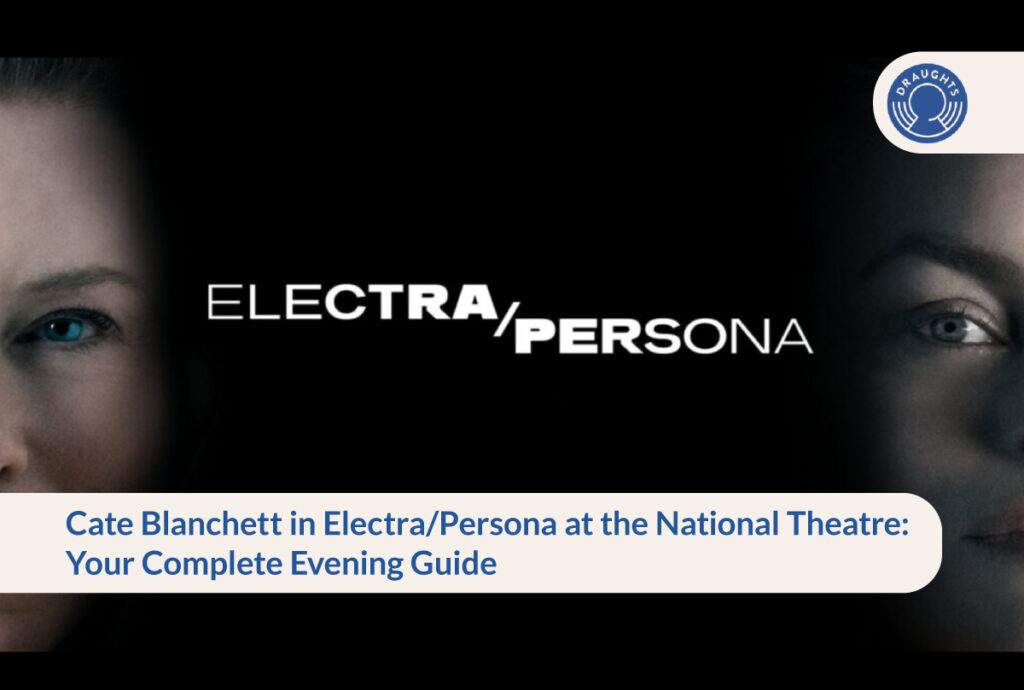 Cate Blanchett in Electra/Persona at the National Theatre: Your Complete Evening Guide