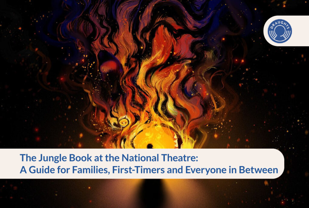 The Jungle Book at the National Theatre: A Guide for Families, First-Timers and Everyone in Between