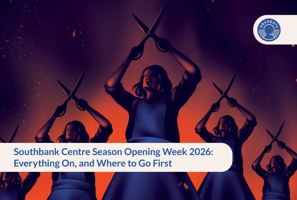 Southbank Centre Season Opening Week 2026: Everything On, and Where to Go First